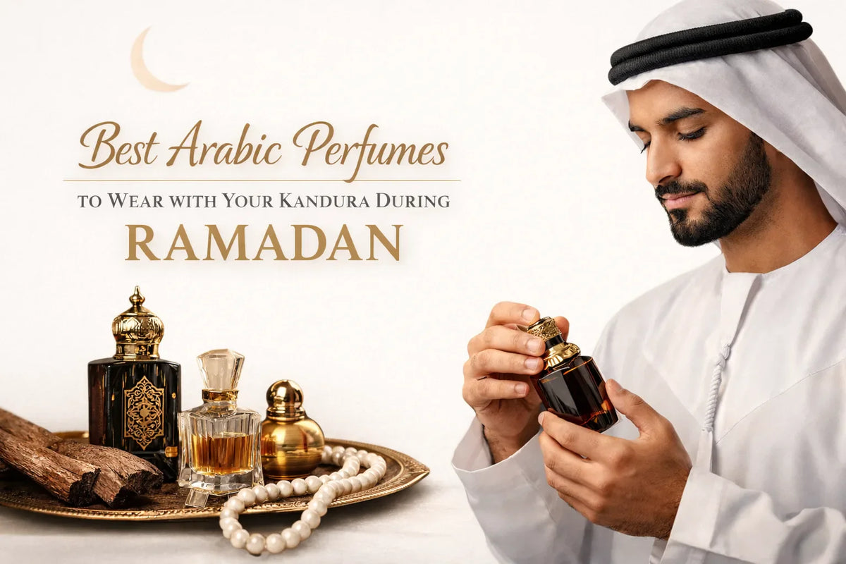 Best Arabic perfumes to wear with your kandura during  Ramadan