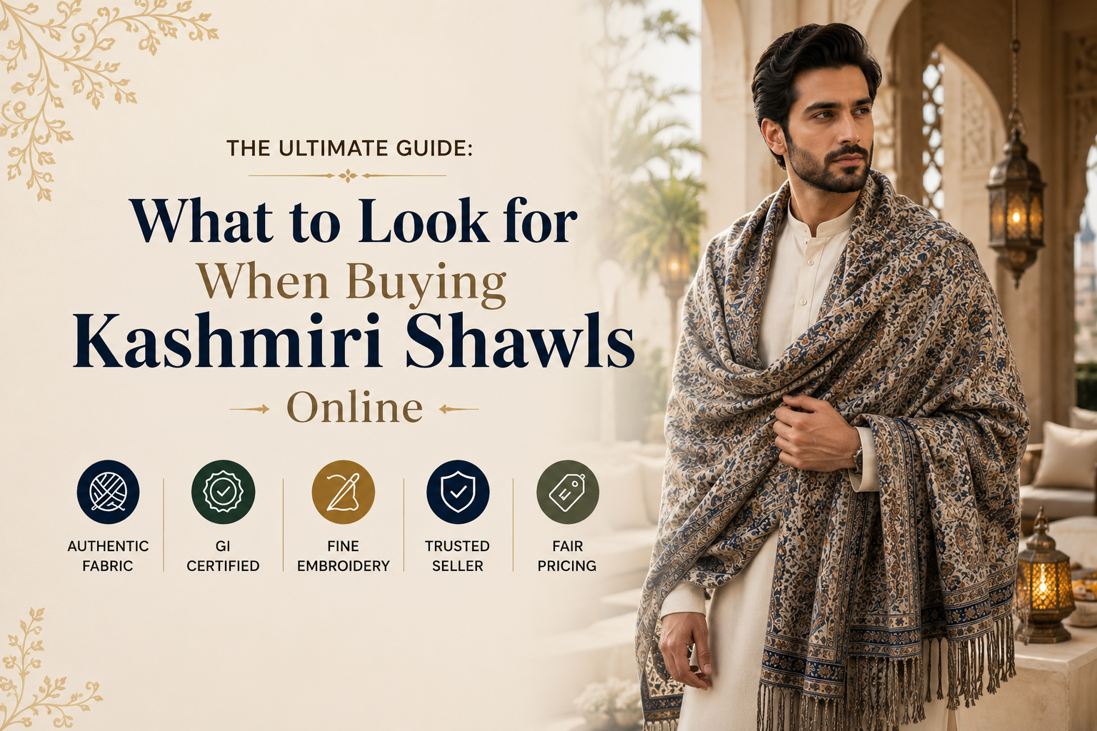 The Ultimate Guide: What to Look for When Buying Kashmiri Shawls Online